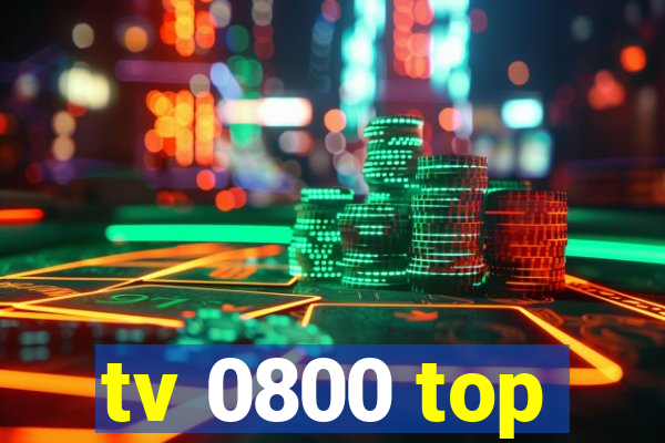 tv 0800 top